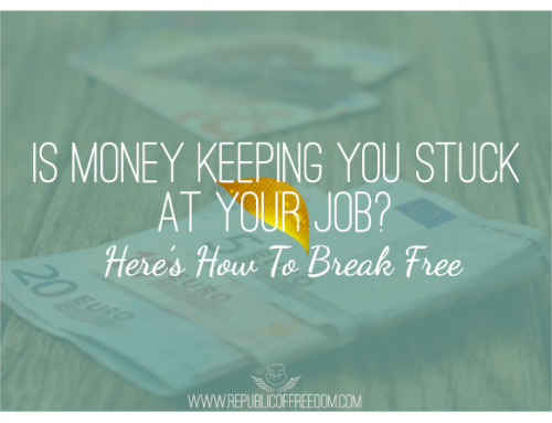 Is Money Keeping You Stuck at Your Job? Here’s How to Break Free